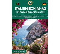 Italienisch A1-A2 mit einfachen Geschichten: Für den Urlaub: 8 Geschichten über Stadt, Strand, Museum und vieles mehr (Band 3)