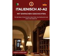 Italienisch A1-A2 mit einfachen Geschichten: Für die Reise. 8 Geschichten über Hotel, Taxi, Restaurant und vieles mehr (Band 2)