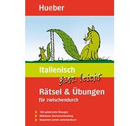 Italienisch ganz leicht. Rätsel und Übungen für zwischendurch: 100 spielerische Übungen. Müheloses Wortschatztraining. Bequemes Lernen zwischendurch