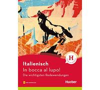 Italienisch - In bocca al lupo!: Die wichtigsten Redewendungen / Buch mit Audios online