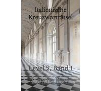 Italienische Kreuzworträtsel: Level 2, Band 1