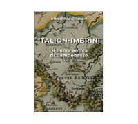 Italion-Imbrini il nome antico di Campobasso di Alberindo Grimani, 2019, Youc