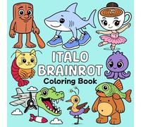 Italo Brainrot Coloring Book: Enjoy the Bizarre Viral Italian Memes That Took Social Media by Storm Dive into Absurd Humor and Carefree Fun for Adults and Kids