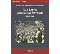 Italo Busetto, sindacalista partigiano (1915-1985)