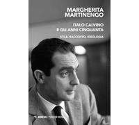 Italo Calvino e gli anni Cinquanta. Stile, racconto, ideologia