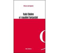 Italo Calvino e i cavalieri fantastici