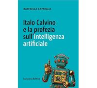Italo Calvino e la profezia sull'intelligenza artificiale