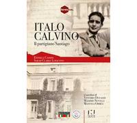 Italo Calvino, il partigiano Santiago