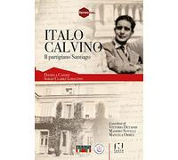 Libri Cassini Daniela / Clarke Sarah - Italo Calvino, Il Partigiano Santiago