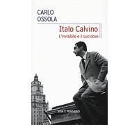 Italo Calvino. L'invisibile e il suo dove