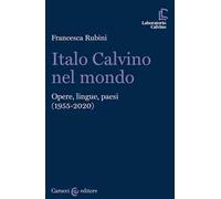 Italo Calvino nel mondo. Opere, lingue, paesi (1955-2020)