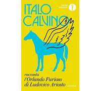 italo calvino racconta l'orlando furioso di ludovico ariosto calvino italo 88047