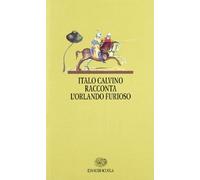 Italo Calvino racconta l'Orlando furioso. Per la Scuola media