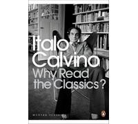 Italo Calvino Why Read the Classics? (Tascabile) Penguin Modern Classics