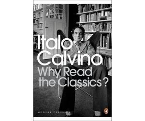 Italo Calvino Why Read the Classics? (Tascabile) Penguin Modern Classics