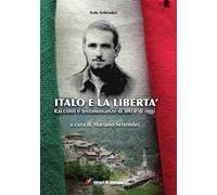 Italo e la libertà. Racconti e testimonianze di ieri e di oggi