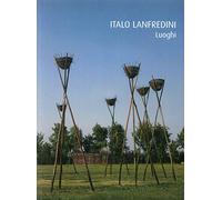 Italo Lanfredini. Luoghi. Ediz. illustrata
