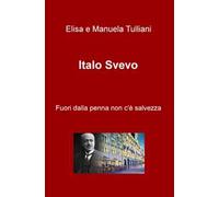 Italo Svevo. Fuori dalla penna non c'e salvezza
