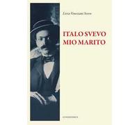 Italo Svevo mio marito. Nuova ediz.