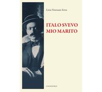 Italo Svevo mio marito. Nuova ediz. - Veneziani Svevo Livia