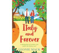 Italy and Forever: The BRAND NEW sunkissed escapist Italian romance with a wedding setting from Leonie Mack for 2026