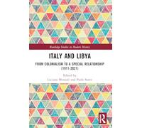 Italia e Libia – Dal colonialismo a una relazione speciale (1911-2021) – Routledge