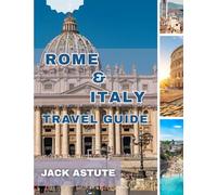 ITALY AND ROME TRAVEL GUIDE 2026