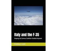 Italy and the F-35: Shaping 21st Century Coalition-Enabled Airpower