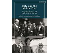 Italy and the Middle East: Geopolitics, Dialogue and Power during the Cold War