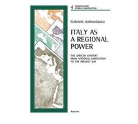 Italy as a regional power. The African context from national unification to the present day