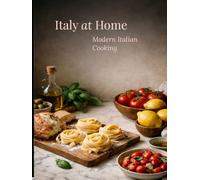 Italy at Home: Modern Italian Cooking