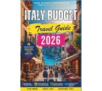 Italy Budget Travel Guide 2026: Smart Planning Tips for Seeing More While Spending Less