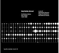 Italy builds abroad. Architettura italiana oltre confine. 1945-1989