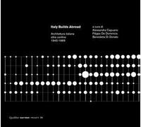 Italy builds abroad. Architettura italiana oltre confine. 1945-1989