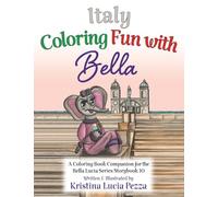 Italy Coloring Fun with Bella: The Bella Lucia Series, Coloring Book G (for Storybook 10)