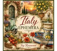 Italy Ephemera: 120 Italian-Inspired Ephemera for Junk Journals, Scrapbooking, Collage, Card Making & Paper Crafts