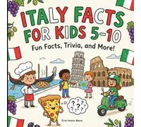 Italy Facts for kids 5-10: Learn cool things about Rome, Venice, the Colosseum and everyday life in Italy!