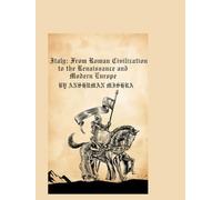 Italy: From Roman Civilization to the Renaissance and Modern Europe