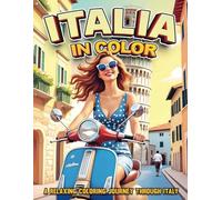 ITALY IN COLOR: A RELAXING COLORING JOURNEY THROUGH ITALY