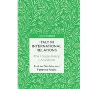 Italy in International Relations: The Foreign Policy Conundrum