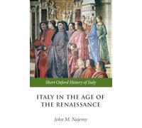 Italy in the Age of the Renaissance (Tascabile) Short Oxford History of Italy