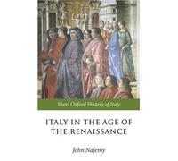 Italy in the Age of the Renaissance (Tascabile) Short Oxford History of Italy