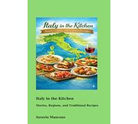 ITALY IN THE KITCHEN: STORIES END RECIPES OF ITALIAN REGIONAL TRADITIONS