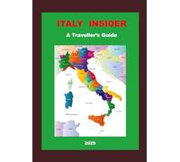 Italy Insider: A Traveller's Guide