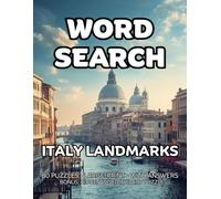 Italy Landmarks Word Search: 80 Colosseum, Venice & Florence-Themed Large-Print Puzzles For Adults - 1,600+ Words to Find - Includes Answer Keys & Bonus Quiz Word