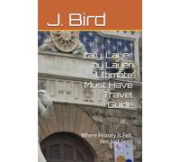 Italy, Layer by Layer Ultimate Must Have Travel Guide: Where History Is Felt, Not Just Seen