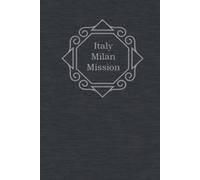 Italy Milan Mission: Missionary Journal. This beautiful hardcover journal is the perfect gift for your LDS missionary to write spiritual thoughts and ... Perfect for Elder, Sister, Mission President
