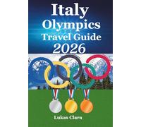 Italy Olympics 2026 Travel Guide: Experience the Milano-Cortina Winter Games through Expert Tips, Local Culture, and Smart Travel Planning