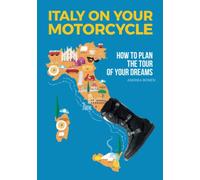 ITALY ON YOUR MOTORCYCLE: HOW TO PLAN THE TOUR OF YOUR DREAMS
