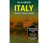 Italy Pocket Travel Guide: "Explore Italy’s Iconic Cities, Hidden Villages, and Timeless Landscapes - Your Complete Travel Companion"